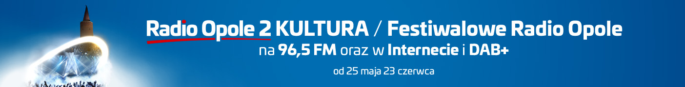 Radio Opole 2 KULTURA / Festiwalowe Radio Opole